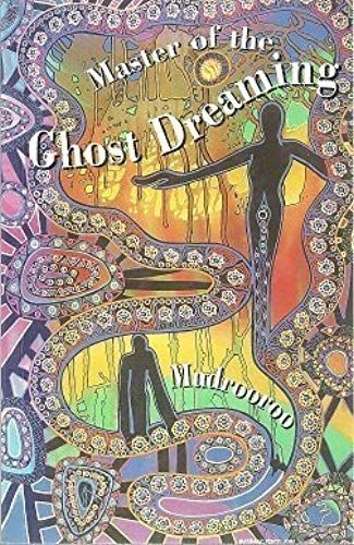 Master Of The Ghost Dreaming: A Novel (Imprint (Sydney, N.S.W.).)