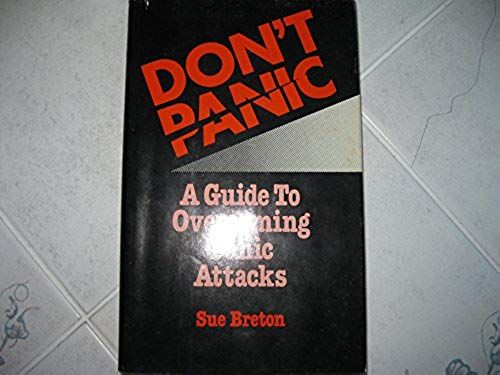 Don't Panic: A Guide To Overcoming Panic Attacks