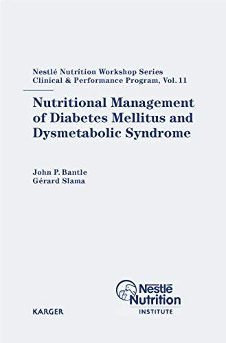 Nutritional Management Of Diabetes Mellitus And Dysmetabolic Syndrome: 11th Nestlé Nutrition Workshop, Hangzhou, October-November 2005 (Nestlé ... Clinical & Performance Program, Vol. 11)