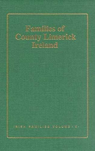 Families Of Co. Limerick, Ireland (Book Of Irish Families Great & Small, Vol 5)