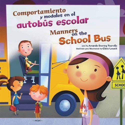Comportamiento Y Modales En El Autobús Escolar/Manners On The School Bus (¡Así Debemos Ser!: Buenos Modales, Buen Comportamiento/Way To Be!: Manners) (Multilingual Edition)