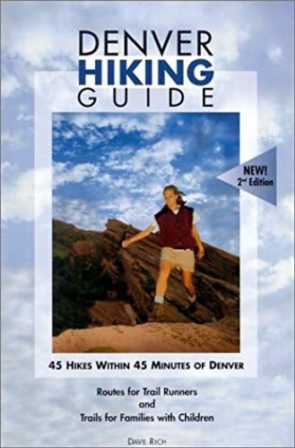 Denver Hiking Guide: 45 Hikes Within 45 Minutes Of Denver