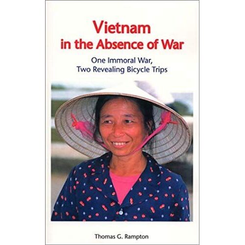 Vietnam In The Absence Of War: One Immoral War, Two Revealing Bicycle Trips