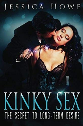 Kinky Sex: The Secret To Long-Term Desire