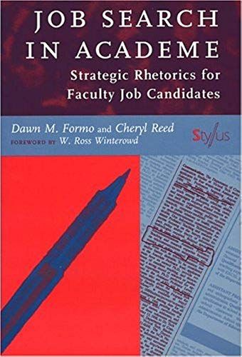Job Search In Academe: Strategic Rhetorics For Faculty Job Candidates (Stylus)