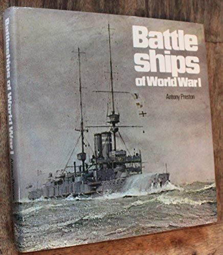 Battleships Of World War I: An Illustrated Encyclopedia Of The Battleships Of All Nations, 1914-1918