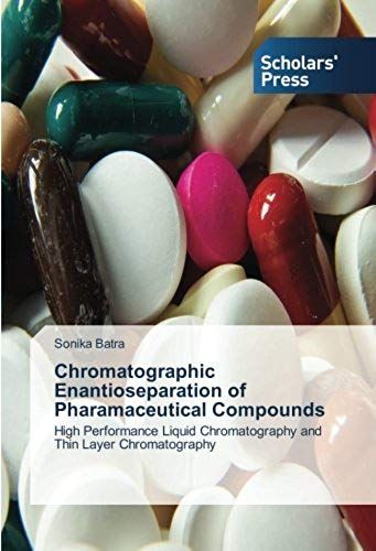 Chromatographic Enantioseparation Of Pharamaceutical Compounds