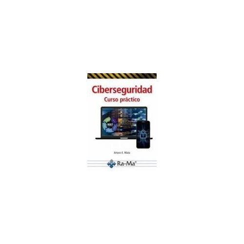 Ciberseguridad. Curso Practico