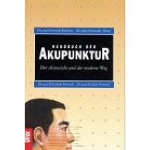 Handbuch Der Akupunktur: Der Chinesische Und Der Moderne Weg