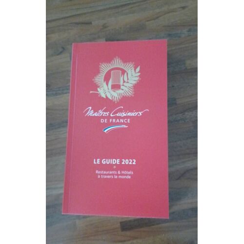 Maîtres Cuisiniers De France Le Guide 2022