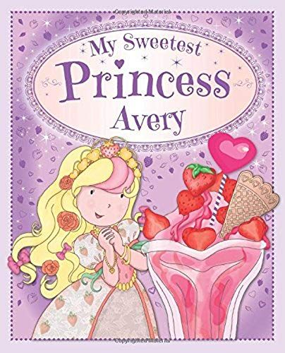 My Sweetest Princess Avery: My Sweetest Princess