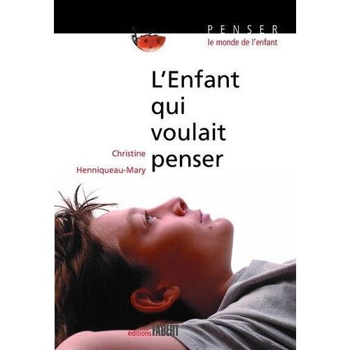 L'enfant Qui Voulait Penser