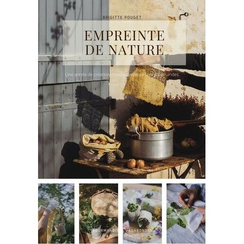 Empreinte De Nature - Une Année De Création Textiles, Végétales Et Gourmandes