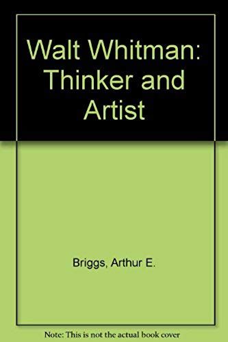 Walt Whitman: Thinker And Artist