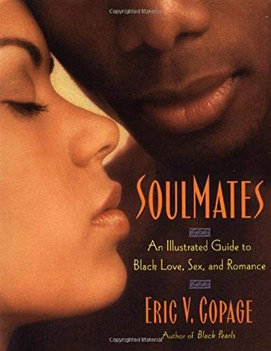 Soulmates: An Illustrated Guide To Black Love, Sex, And Romance