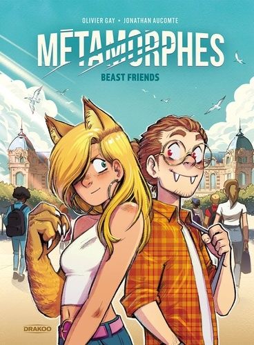 Métamorphes - Tome 1 - Beast Friends