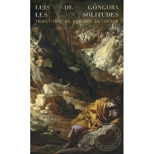 Les Solitudes / Soledades - Précédé De Gongora Et Nous