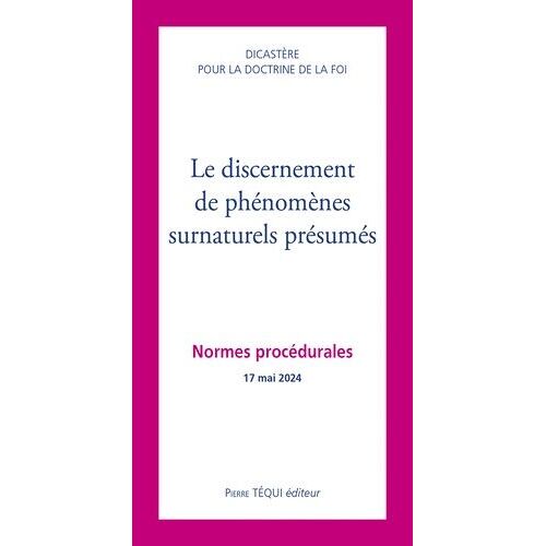 Le Discernement De Phénomènes Surnaturels Présumés - Normes Procédurales - 17 Mai 2024