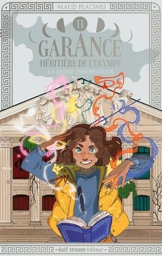 Garance, Héritière De L'olympe - Tome 2 - La Quête D'héphaïstos