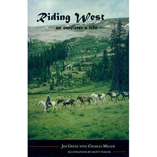 Riding West: An Outfitter's Life
