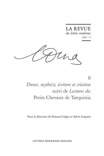 Duras, Mythe(S), Écriture Et Création - Suivi De Lectures Des Petits Chevaux De Tarquinia