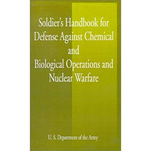 Soldier's Handbook For Defense Against Chemical And Biological Operations And Nuclear Warfare