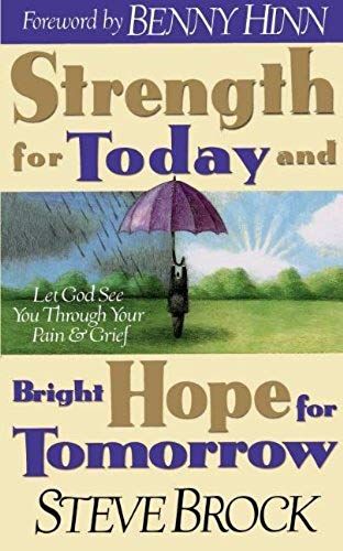 Strength For Today And Bright Hope For Tomorrow