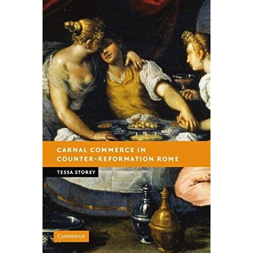 Carnal Commerce In Counter-Reformation Rome