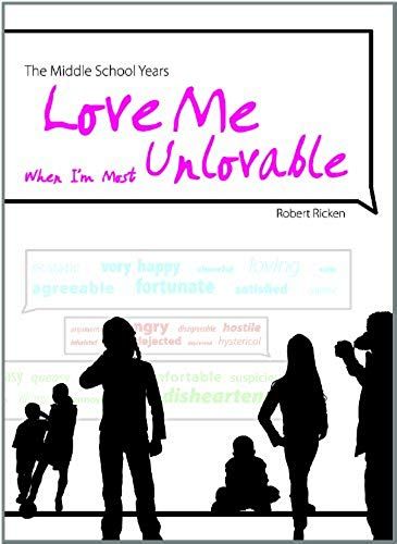 The Middle School Years: Love Me When I'm Most Unlovable