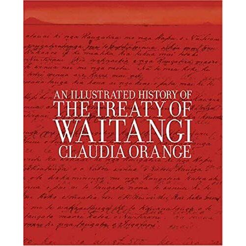 An Illustrated History Of The Treaty Of Waitangi