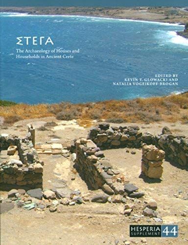 Stega: The Archaeology Of Houses And Households In Ancient Crete