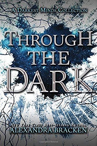 Through The Dark (A Darkest Minds Collection)