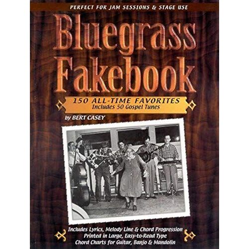 Bluegrass Fakebook: 150 All-Time Favorites