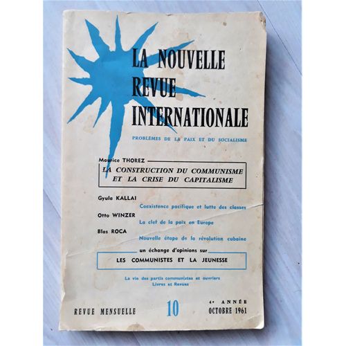 La Nouvelle Revue Internationale 10 Octobre 1961 La Construction Du Communisme Et Crise Du Capitalisme Maurice Thorez Les Communistes Et La Jeunesse Lutte Des Classes Revolution Cubaine