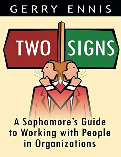 Two Signs: A Sophomore's Guide To Working With People In Organizations