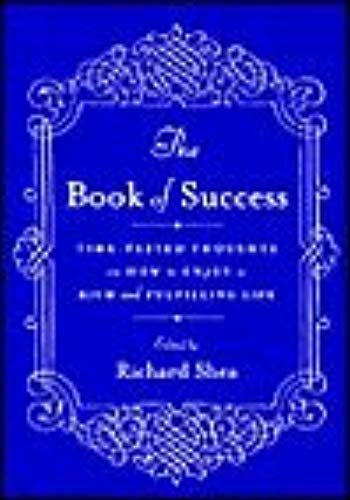 The Book Of Success: Time-Tested Thoughts On How To Enjoy A Rich And Fulfilling Life