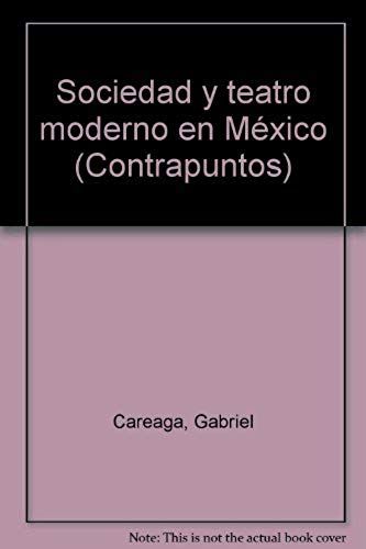 Sociedad Y Teatro Moderno En Mexico (Contrapuntos) (Spanish Edition)