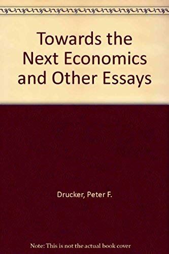 Towards The Next Economics And Other Essays