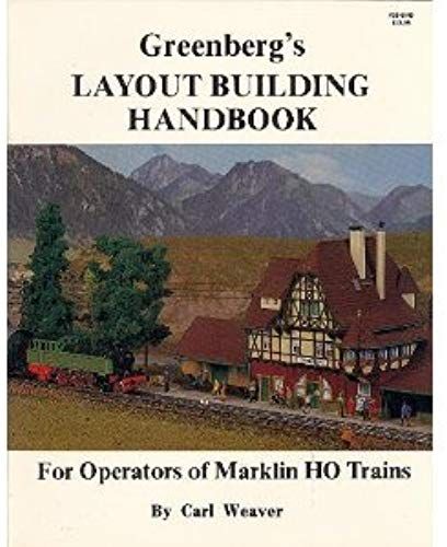 Greenberg's Layout Building Handbook For Operators Of Marklin Ho Trains