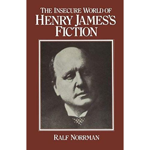 The Insecure World Of Henry James's Fiction