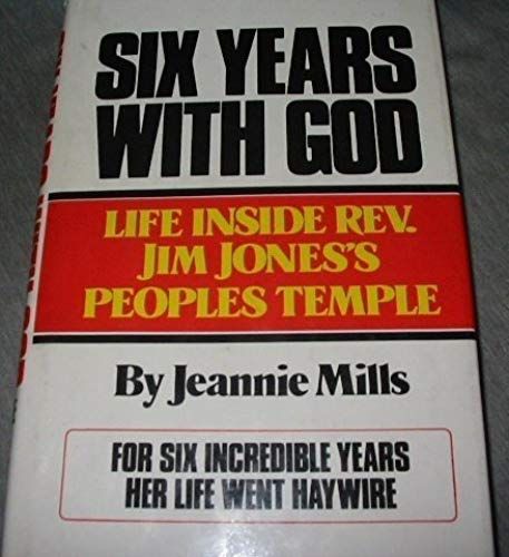 Six Years With God: Life Inside Rev. Jim Jones's Peoples Temple