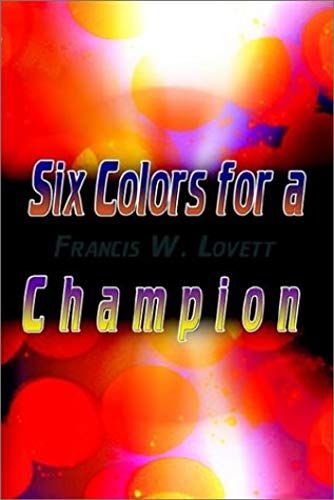 Six Colors For A Champion
