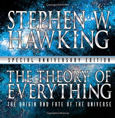 The Theory Of Everything: The Origin And Fate Of The Universe