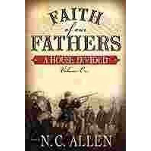 Faith Of Our Fathers: A House Divided