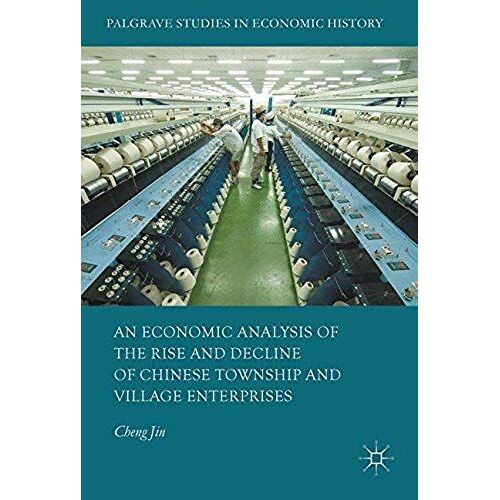 An Economic Analysis Of The Rise And Decline Of Chinese Township And Village Enterprises
