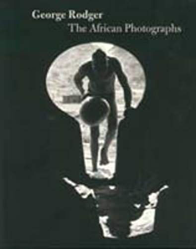 George Rodger: The African Photographs
