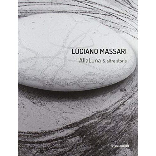 Luciano Massari. Alla Luna & Altre Storie. Ediz. Italiana E Inglese