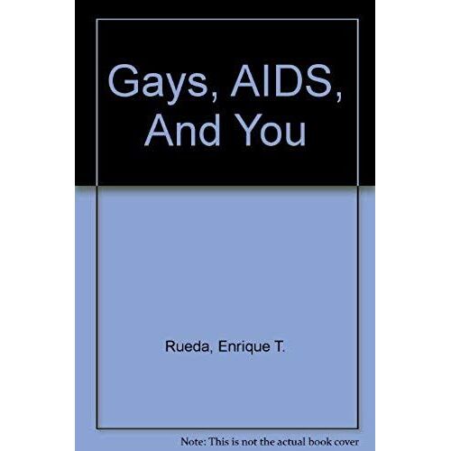 Gays, Aids, And You