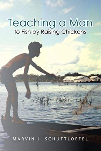 Teaching A Man To Fish By Raising Chickens