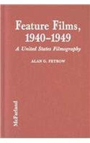 Feature Films, 1940-1949: A United States Filmography